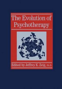 Evolution Of Psychotherapy : The 1st Conference - Jeffrey K. Zeig