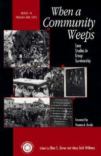When A Community Weeps : Case Studies In Group Survivorship - Ellen S. Zinner