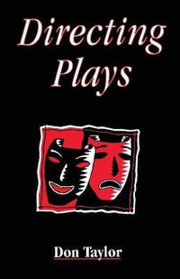 Directing Plays : Theatre Arts - Don Taylor