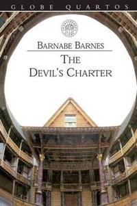 The Devil's Charter : Globe Quartos - Barnabe Barnes