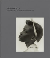 Viewpoints : Photographs from the Howard Greenberg Collection - Kristen Gresh