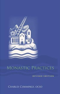 Monastic Practices : Volume 47 - Charles Cummings