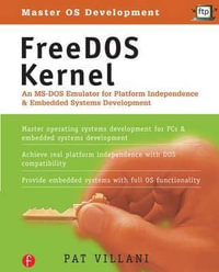 FreeDOS Kernel : An MS-DOS Emulator for Platform Independence & Embedded System Development - Pat Villani