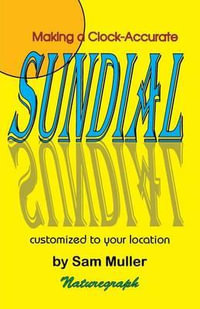 Making a Clock-Accurate Sundial - Sam Muller