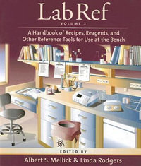 Lab Ref: v. 2 : A Handbook of Recipes, Reagents and Other Reference Tools for Use at the Bench - Albert Mellick
