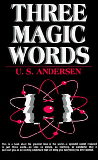 Three Magic Words : Key to Power, Peace and Plenty - U.S. Andersen