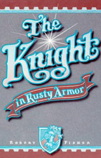 The Knight in Rusty Armor - Robert Fisher