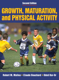 Growth, Maturation and Physical Activity : 2nd edition - Robert M. Malina