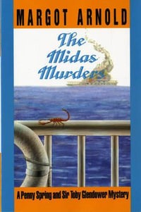 The Midas Murders : Penny Spring and Sir Toby Glendower Mysteries - Margot Arnold