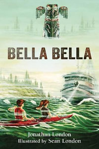 Bella Bella : Aaron's Wilderness - Jonathan London