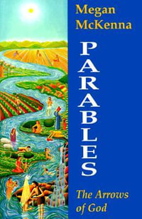 Parables : The Arrows of God - Megan McKenna