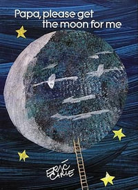Papa, Please Get the Moon for Me : The World of Eric Carle Miniature Edition - Eric Carle