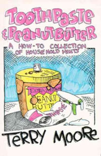 Toothpaste and Peanut Butter - Terry Moore