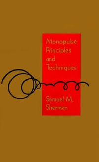 Monopulse Principles and Techniques - S.M. Sherman