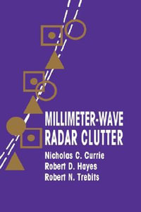 Millimeter-Wave Radar Clutter : Artech House Radar Library - Nicholas C. Currie