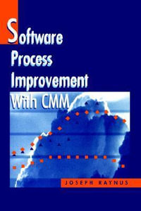 Software Process Improvement with CMM : Artech House Computer Science Library - Joseph Raynus