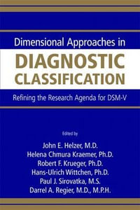 Dimensional Approaches in Diagnostic Classification : Refining the Research Agenda for DSM-V - John E. Helzer