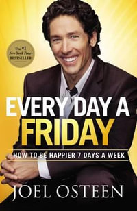 Every Day a Friday - Joel Osteen