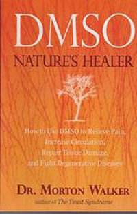 Dmso : Nature's Healer - Morton Walker