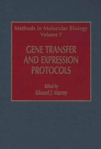 Gene Transfer and Expression Protocols : Gene Transfer and Expression Protocols 7 - Edward J. Murray