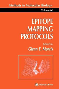 Epitope Mapping Protocols : METHODS IN MOLECULAR BIOLOGY - Glenn E. Morris