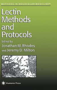 Lectin Methods and Protocols : Methods in Molecular Biology - Jeremy D. Milton