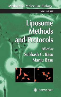 Liposome Methods and Protocols : Methods in Molecular Biology - Subhash C. Basu