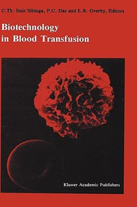 Biotechnology in Blood Transfusion : Developments in Hematology and Immunology - Cees Smit Sibinga
