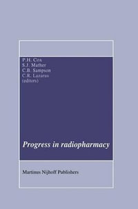 Progress in Radiopharmacy : DEVELOPMENTS IN NUCLEAR MEDICINE - P.H. Cox
