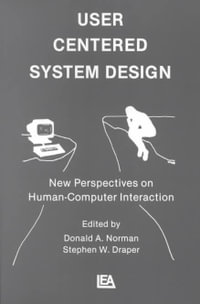 User Centered System Design : New Perspectives on Human-computer Interaction - Donald A. Norman