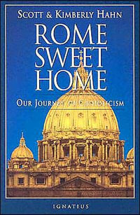 Rome Sweet Home : Our Journey to Catholicism - Scott Hahn