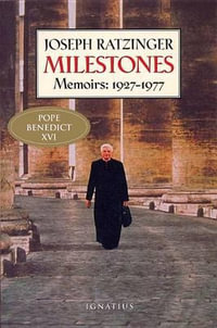 Milestones : Memoirs 1927-1977 - Joseph Ratzinger
