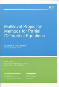 Multilevel Projection Methods for Partial Differential Equations : C B M S - N S F REGIONAL CONFERENCE SERIES IN APPLIED MATHEMATICS - Stephen F. McCormick