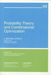 Probability Theory and Combinatorial Optimization : C B M S - N S F REGIONAL CONFERENCE SERIES IN APPLIED MATHEMATICS - J. Michael Steele