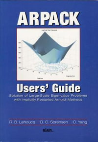 ARPACK Users' Guide : Solution of Large-Scale Eigenvalue Problems with Implicitly Restarted Arnoldi Methods - R.B. Lehoucq