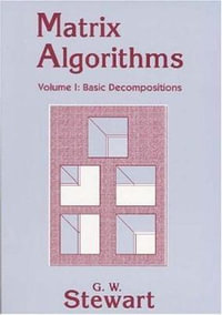 Matrix Algorithms, Volume I : Basic Decompositions - G.W. Stewart