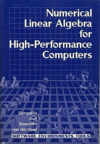 Numerical Linear Algebra for High-Performance Computers : Software, Environments, Tools - Jack J. Dongarra