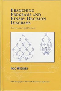 Branching Programs and Binary Decision Diagrams : Theory and Applications - Ingo Wegener