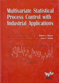 Multivariate Statistical Process Control with Industrial Applications : Asa-Siam Series on Statistics and Applied Probability - Robert L. Mason
