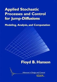 Applied Stochastic Processes and Control for Jump Diffusions : Modeling, Analysis, and Computation - Floyd B. Hanson