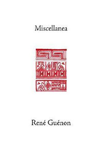 Miscellanea : Collected Works of Rene Guenon - RenÃ© GuÃ©non