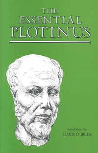 The Essential Plotinus : Hackett Classics - Plotinus