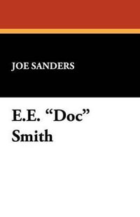 E.E. "Doc" Smith : Starmont Reader's Guide - Joe Sanders