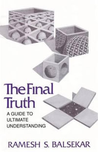Final Truth : A Guide to Ultimate Understanding - Ramesh S Balsekar