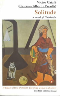 Solitude : A Novel of Catalonia - Caterina  "VÃ­ctor" Albert  "CatalÃ "