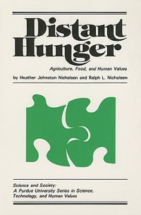 Distant Hunger : Agriculture, Food and Human Values - Heather Johnston Nicholson