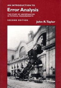 Introduction to Error Analysis, second edition : The study of uncertainties in physical measurements - John R. Taylor