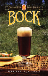 Bock : Classic Beer Style Series ; 9 - Darryl Richman