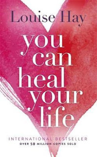 You Can Heal Your Life - Louise L. Hay