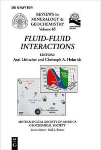Fluid-Fluid Interactions : Reviews in Mineralogy & Geochemistry - Axel Liebscher